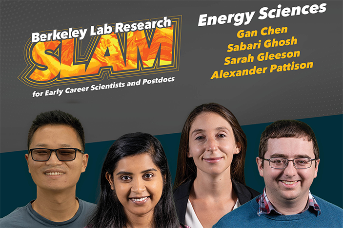 Photo of Gan Chen, Sarah Gleeson, Sabari Ghosh, and Alexander Pattison against a gray and blue background with a logo reading Berkeley Lab Research SLAM for Early Career Scientists and Postdocs