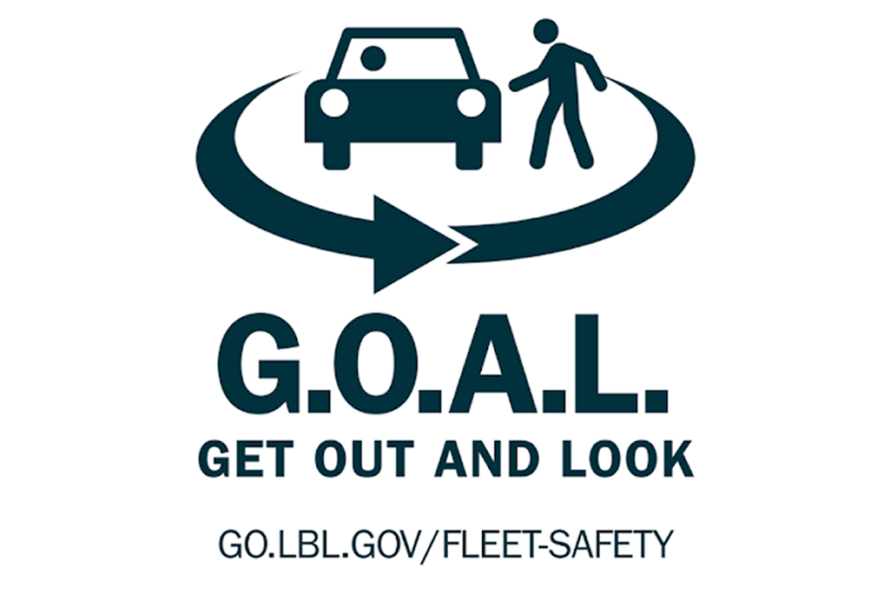 A graphic of a car, a person, and an arrow with the text "G.O.A.L. Get Out And Look" and a website link to go.lbl.gov/fleet-safety.