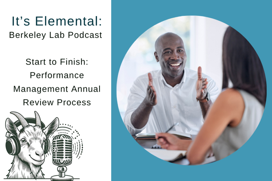 Composite image: on the left is an illustration of a goat talking into a microphone with the title "It's Elemental Berkeley Lab Podcast, Start to Finish: Performance Management Process; on the right is a photo of two people talking