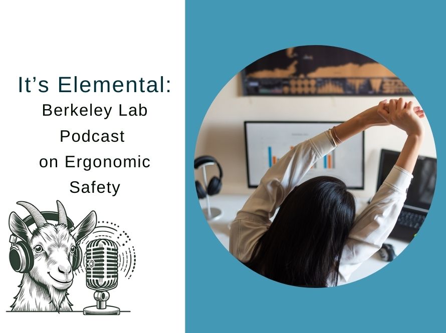Composite illustration: on left is a drawing of a goat and microphone with the words "It's Elemental: Ergonomic Safety." On right is an image of a person stretching in front of their home workspace.