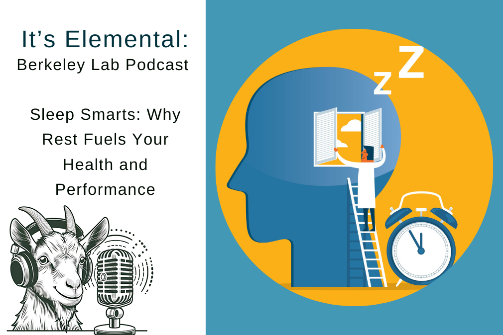 composite illustration: on left is a drawing of a goat and microphone with the words "It's Elemental: Sleep Smarts: Why Rest Fuels Your Health and Performance;" on right is an abstract illustration showing a scientist peering into the head of a sleeping person