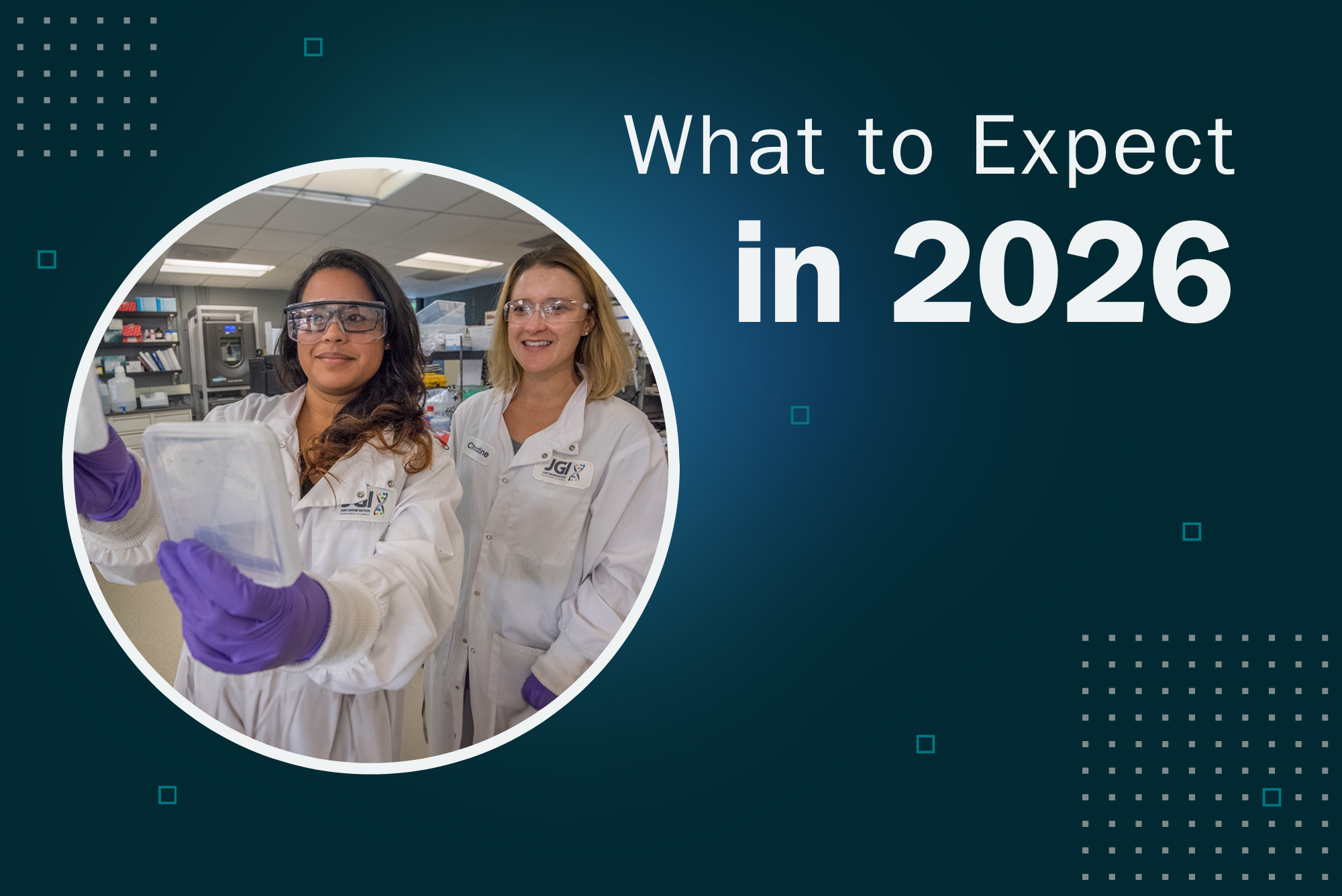 Composite image - against a blue background are the words "What to Expect in 2026" and a circular image of two researchers holding a sample up to the camera