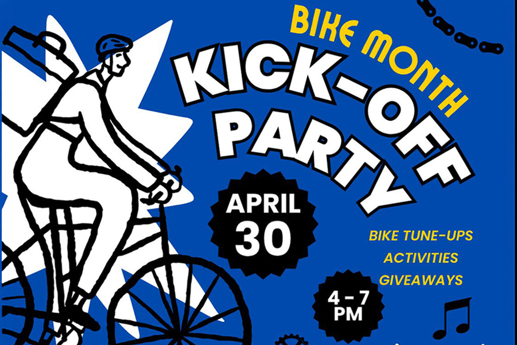 White, yellow, and black text against a blue background. Text reads, “Bike month kick-off party. April 30, 4-7 PM. Bike tune-ups, activities, giveaways.” On the left is an illustration of a person cycling.