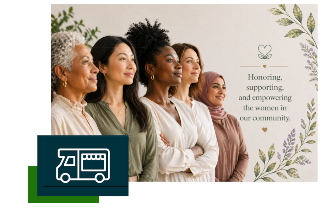 Five women stand side by side, smiling with black food truck icon beneath. Text reads, “Honoring, supporting, and empowering the women in our community.”