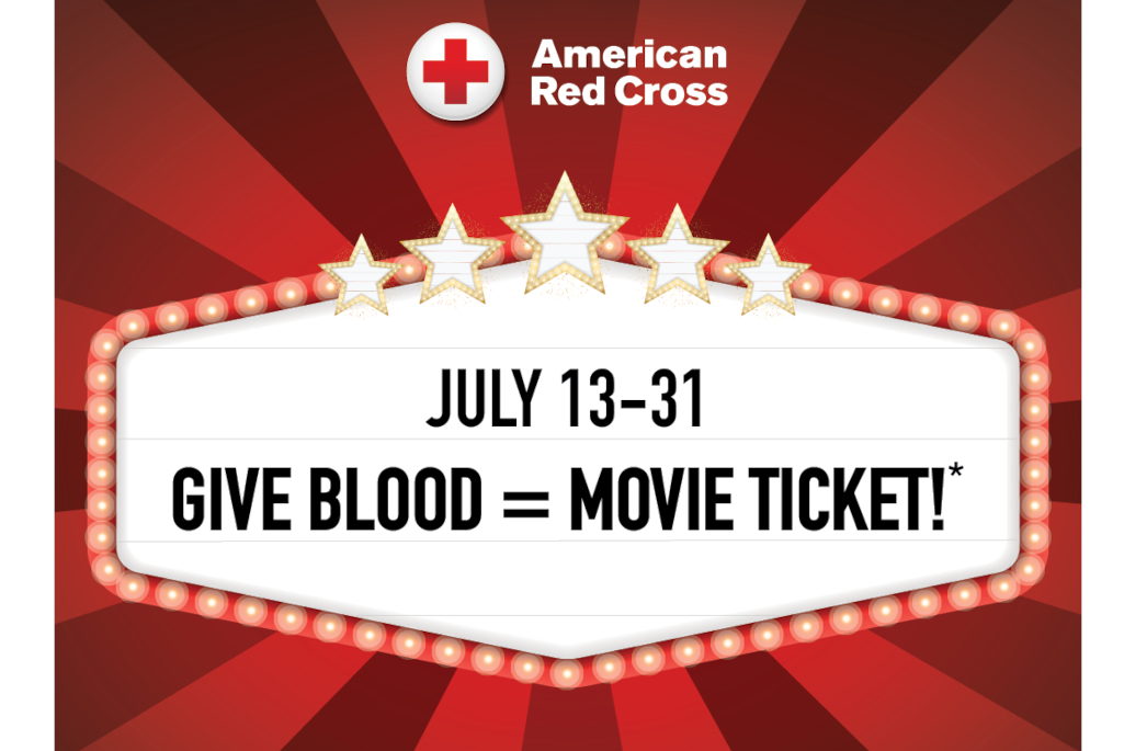 Red and white movie marquee-style sign with words "July 13-31 Give Blood = Movie Ticket!" and Red Cross logo at the top.