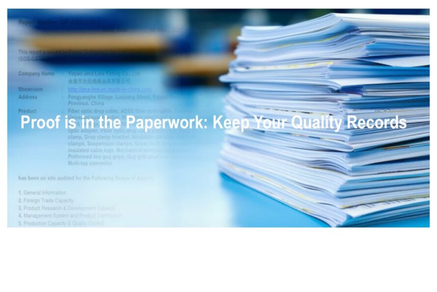 Stack of white papers siting on a blue surface with the words "Proof is in the Paperwork: Keep Your Quality Records" superimposed over image.